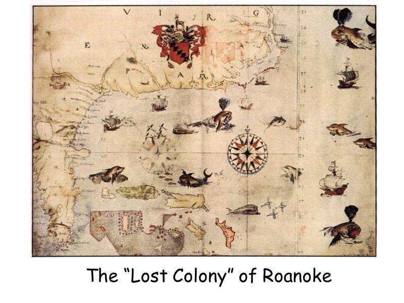 The “Lost Colony” of Roanoke